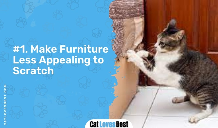 make furniture less appealing to scratch